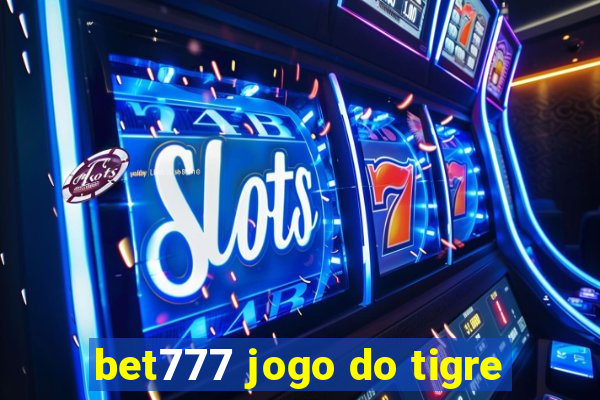 bet777 jogo do tigre