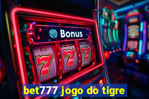 bet777 jogo do tigre
