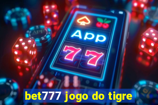 bet777 jogo do tigre