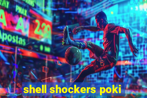 shell shockers poki