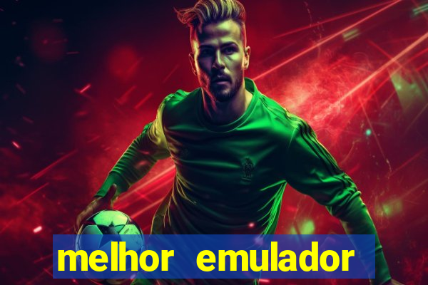 melhor emulador para pc fraco