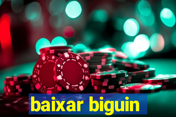 baixar biguin