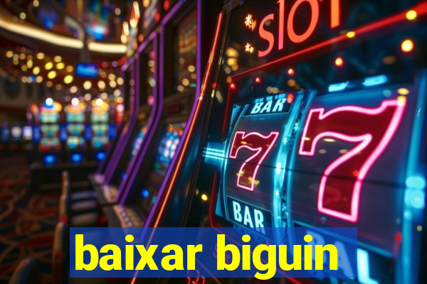 baixar biguin