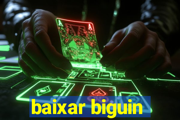 baixar biguin