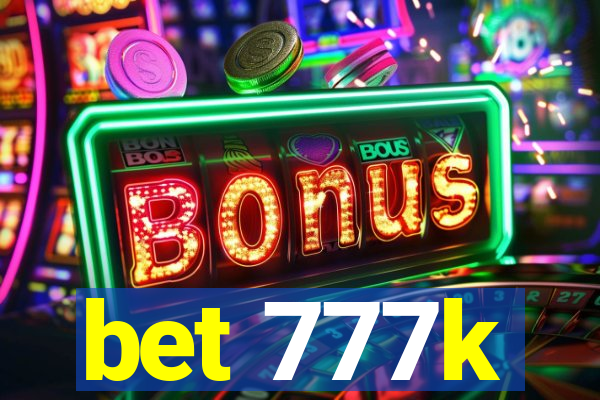 bet 777k