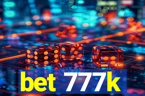 bet 777k