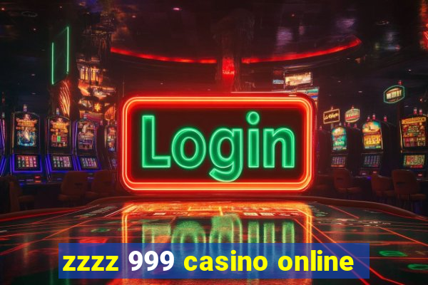 zzzz 999 casino online