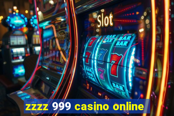 zzzz 999 casino online