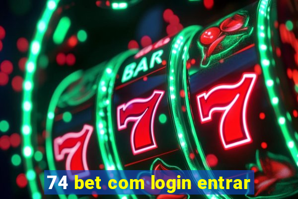 74 bet com login entrar