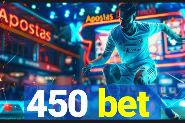 450 bet