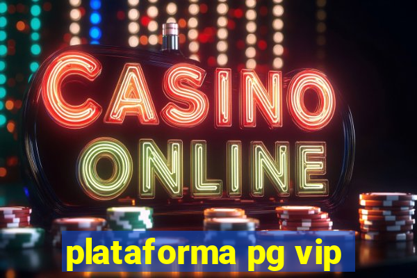 plataforma pg vip
