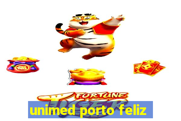 unimed porto feliz