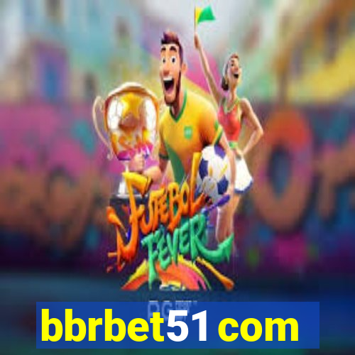 bbrbet51 com
