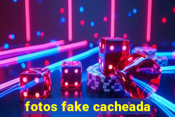 fotos fake cacheada