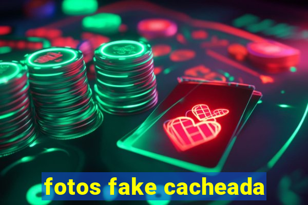 fotos fake cacheada