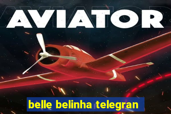 belle belinha telegran