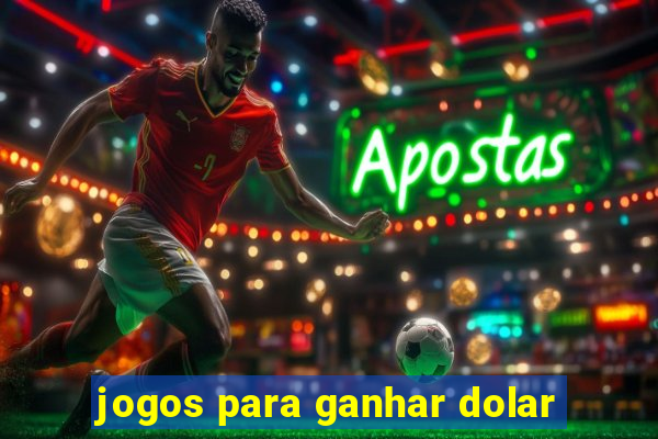 jogos para ganhar dolar