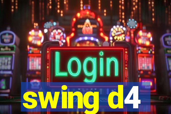 swing d4