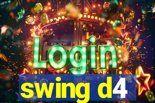 swing d4