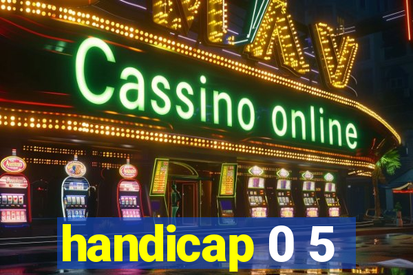 handicap 0 5