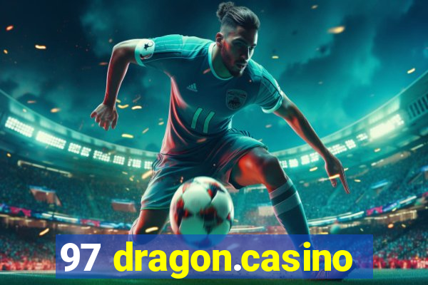 97 dragon.casino