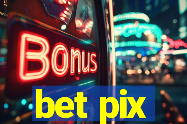 bet pix