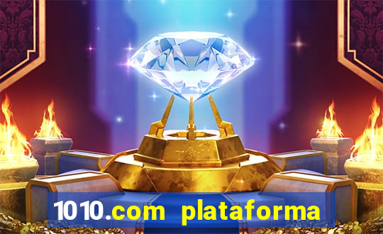 1010.com plataforma de jogos