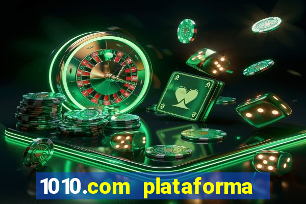 1010.com plataforma de jogos