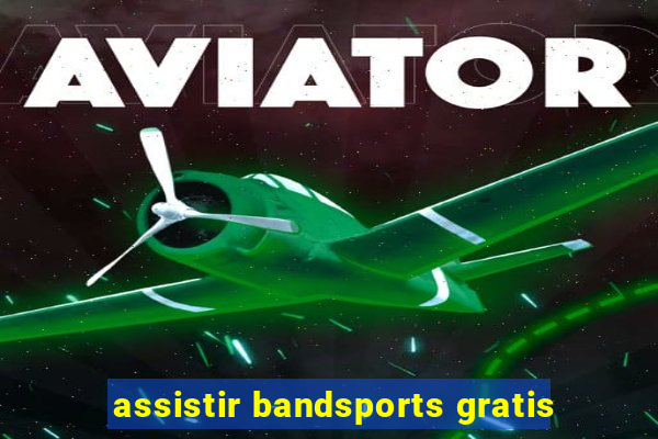 assistir bandsports gratis