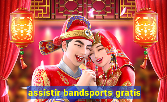 assistir bandsports gratis