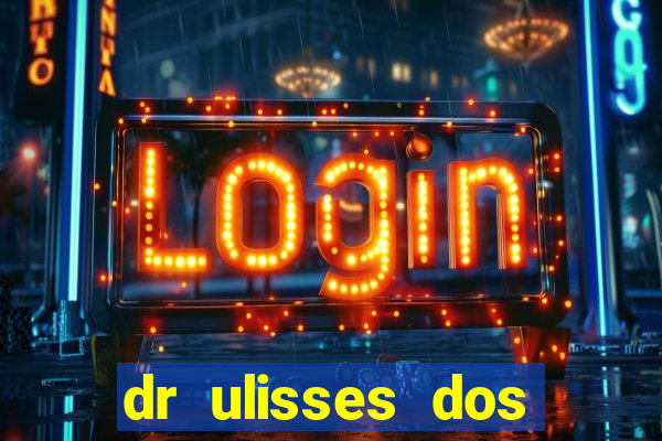 dr ulisses dos santos ortopedista