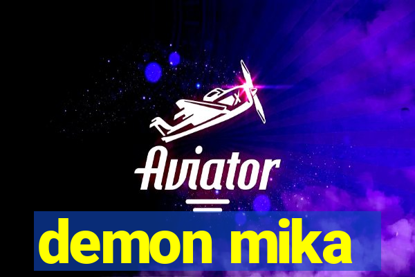 demon mika