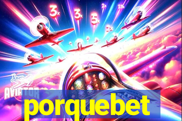 porquebet