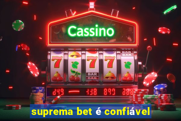 suprema bet é confiável
