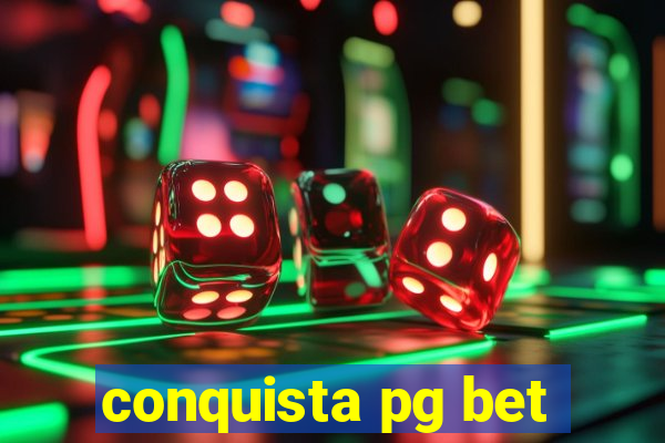 conquista pg bet