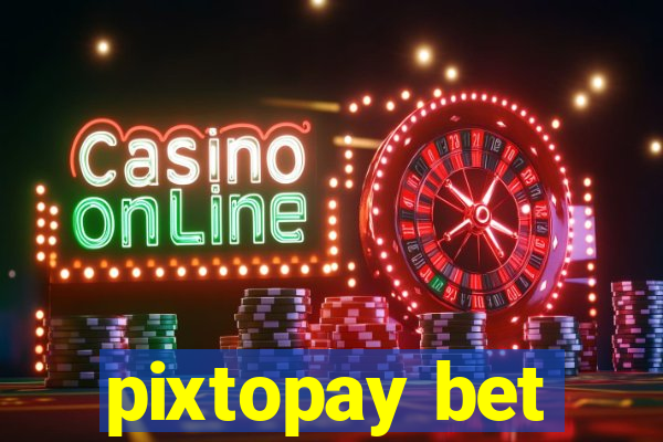pixtopay bet