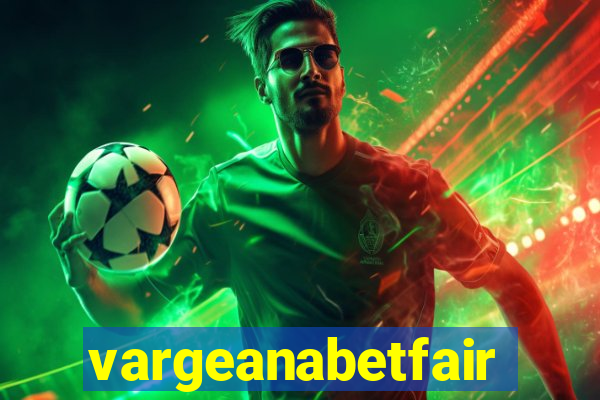 vargeanabetfair