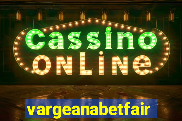 vargeanabetfair