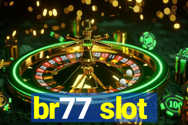 br77 slot