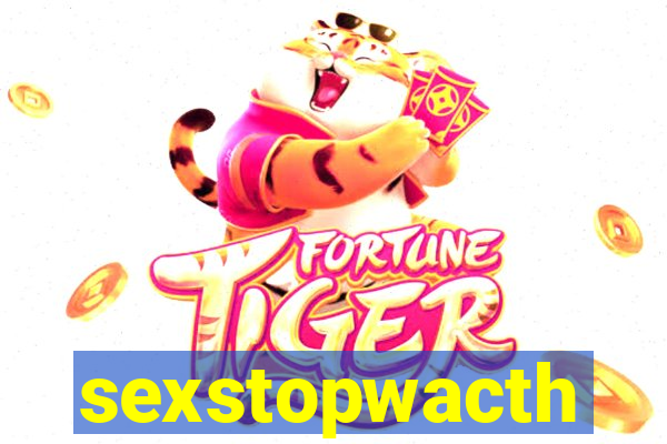 sexstopwacth