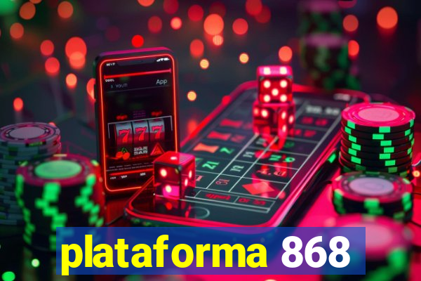 plataforma 868