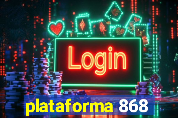 plataforma 868