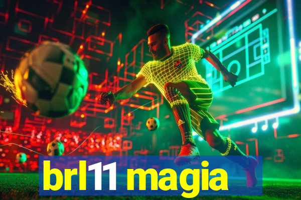 brl11 magia