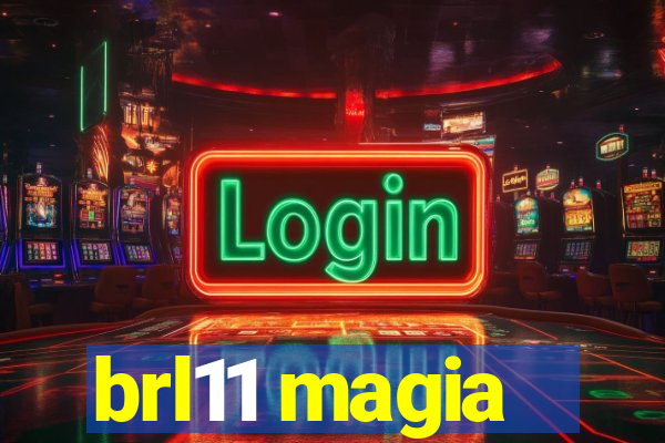 brl11 magia