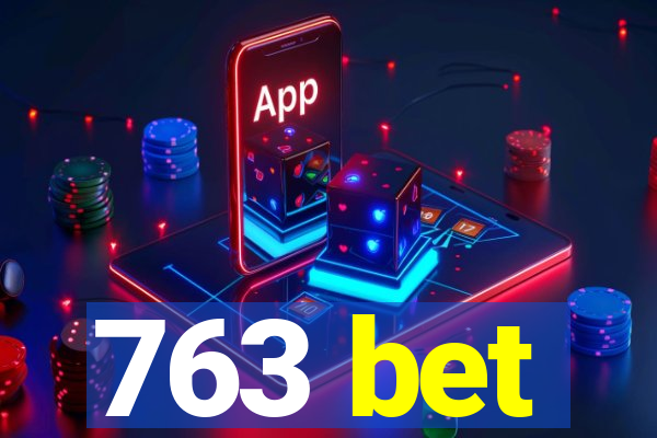 763 bet