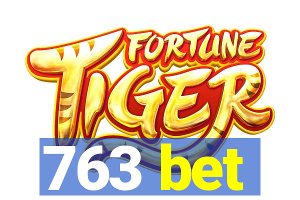 763 bet