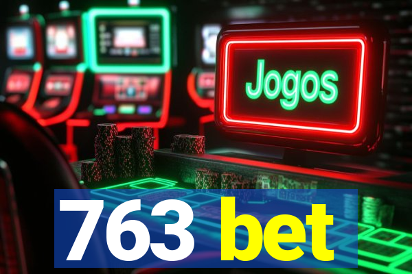 763 bet