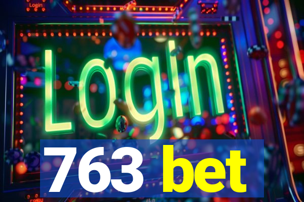 763 bet
