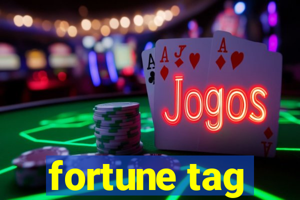 fortune tag