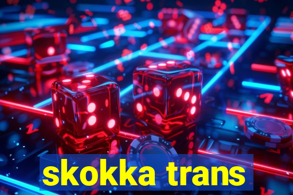 skokka trans